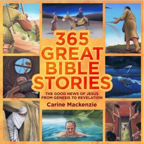 365 Great Bible Stories: The Good News of Jesus from Genesis to Revelation, Carine Mackenzie (Author)