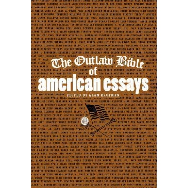 The Outlaw Bible of American Essays, Alan Kaufman (Author)