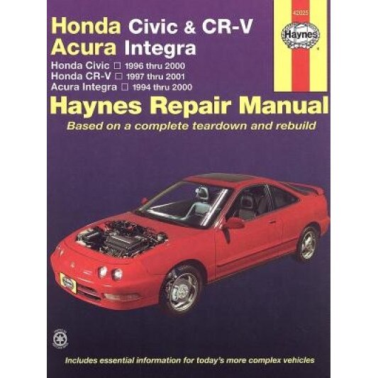 Honda Civic & Cr-V - Acura Integra: Honda Civic - 1996 Thru 2000 - Honda Cr-V - 1997-2001 - Acura Integra 1994 Thru 2000, Larry Warren, Alan Harold Ahlstrand, John H. Haynes