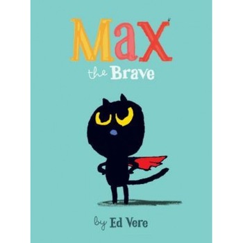 Max the Brave, Ed Vere (Author) Max the Brave, Ed Vere (Author)