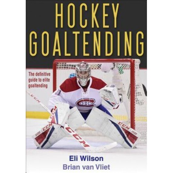 Hockey Goaltending, Eli Wilson (Author)