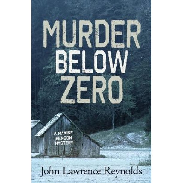 Murder Below Zero: A Maxine Benson Mystery, John Lawrence Reynolds (Author)