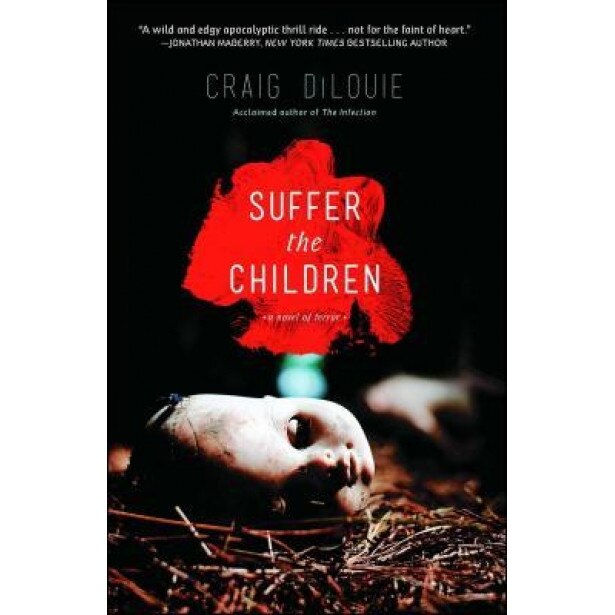 Suffer the Children, Craig Dilouie (Author)