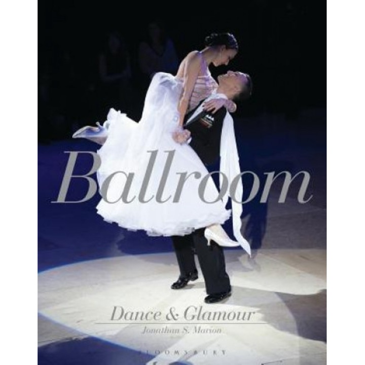 Ballroom Dance and Glamour, Jonathan S. Marion (Author)
