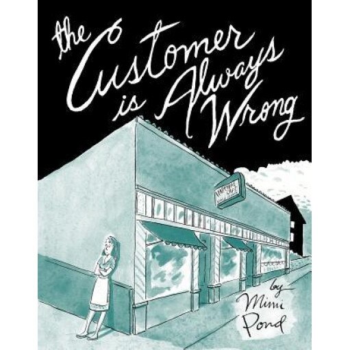 The Customer Is Always Wrong, Mimi Pond (Author)