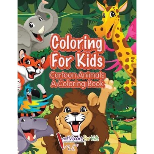 Coloring for Kids: Cartoon Animals, a Coloring Book, Activibooks For Kids (Author)