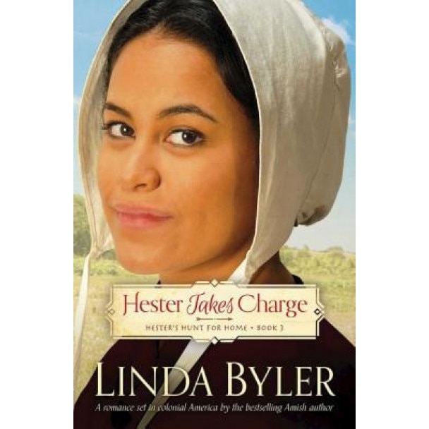 Hester Takes Charge: Hester's Hunt for Home, Book 3, Linda Byler (Author)