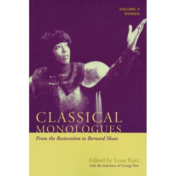 Classical Monologues from Aeschylus to Bernard Shaw, Leon Katz (Editor)