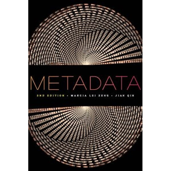 Metadata, Second Editiion, Marcia Lei Zeng (Author)