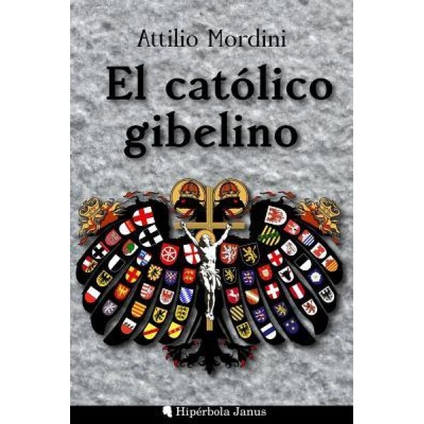 El Catolico Gibelino, Attilio Mordini (Author)