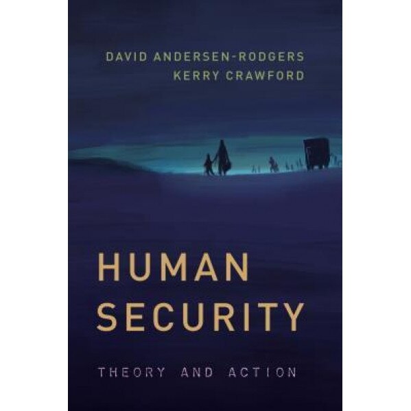 Human Security: Theory and Action, David Andersen-Rodgers (Author)