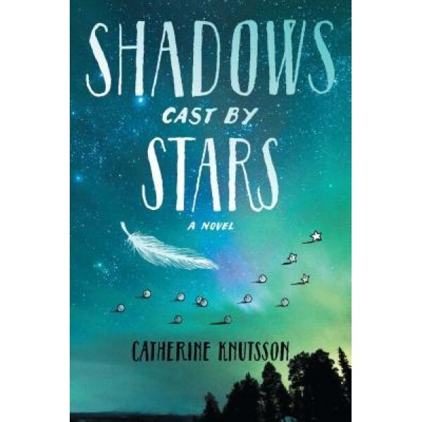 Shadows Cast by Stars, Catherine Knutsson (Author)