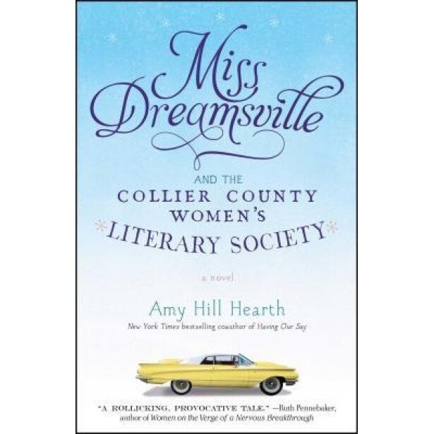 Miss Dreamsville and the Collier County Women's Literary Society, Amy Hill Hearth (Author)