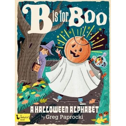 B Is for Boo: A Halloween Alphabet, Greg Paprocki (Illustrator)