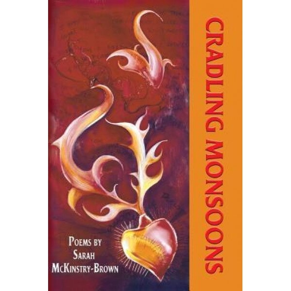 Cradling Monsoons, Sarah McKinstry-Brown (Author)