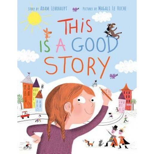 This Is a Good Story, Adam Lehrhaupt (Author)