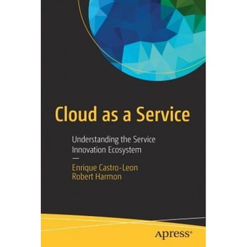 It Services for Cloud Computing: Building and Deploying Solutions in the Era of Agile It, Enrique Castro-Leon (Author) It Services for Cloud Computing: Building and Deploying Solutions in the Era of Agile It, Enrique Castro-Leon (Author)