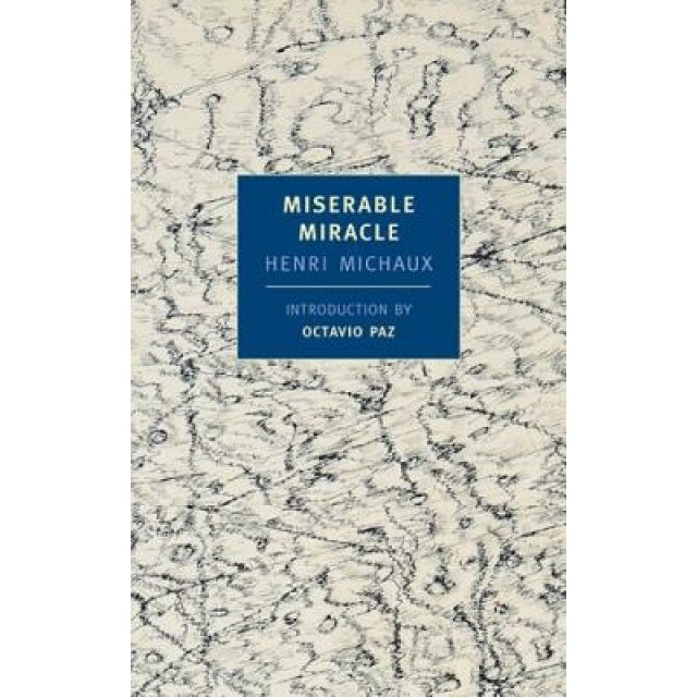 Miserable Miracle: Mescaline, Henri Michaux (Author)