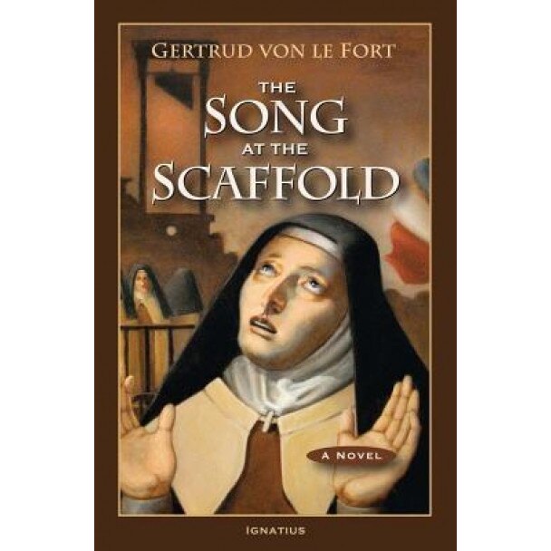 The Song at the Scaffold, Gertrude Von Le Fort (Author)