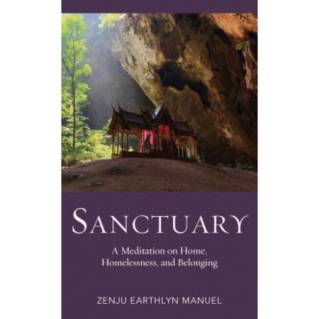 Sanctuary: A Meditation on Home, Homelessness, and Belonging, Zenju Earthlyn Manuel (Author)
