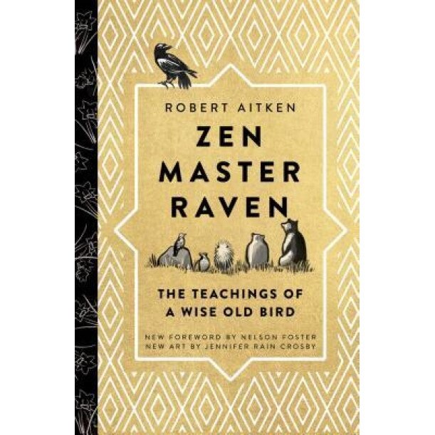 Zen Master Raven: The Teachings of a Wise Old Bird, Robert Aitken (Author)