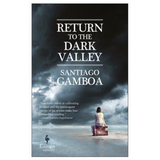 Return to the Dark Valley, Santiago Gamboa (Author)