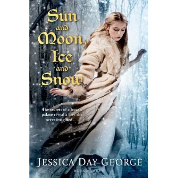 Sun and Moon, Ice and Snow, Jessica Day George (Author)