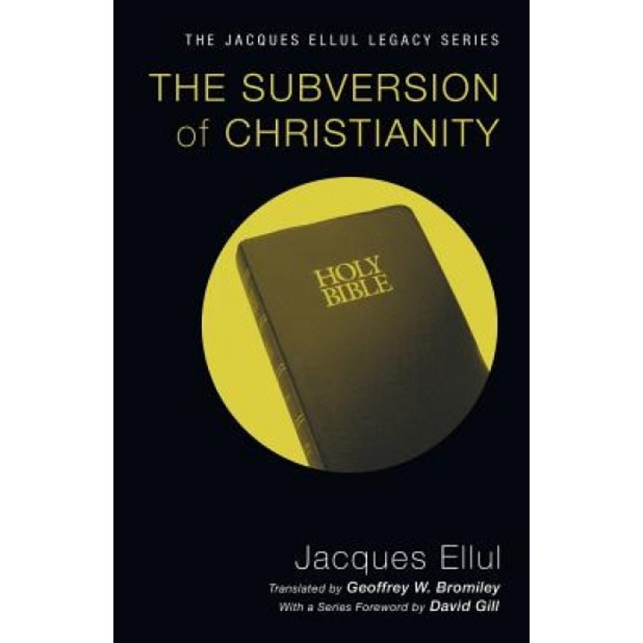 The Subversion of Christianity, Jacques Ellul (Author)