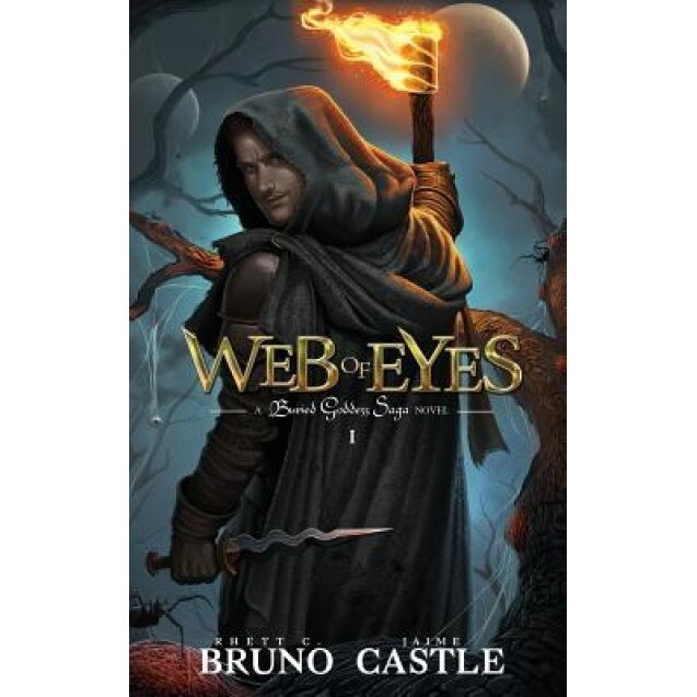 Web of Eyes: Buried Goddess Saga Book 1, Rhett C. Bruno (Author)