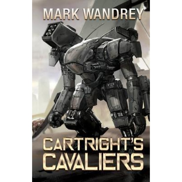 Cartwright's Cavaliers, Mark Wandrey (Author)