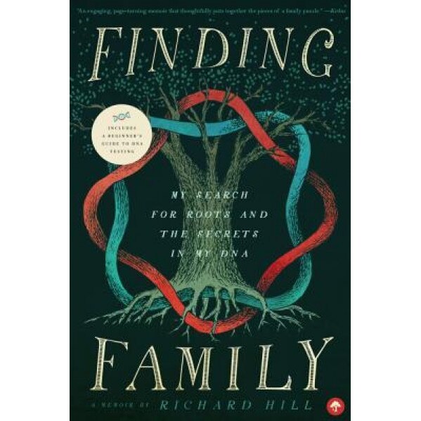 Finding Family: My Search for Roots and Secrets in My DNA, Richard Hill (Author)