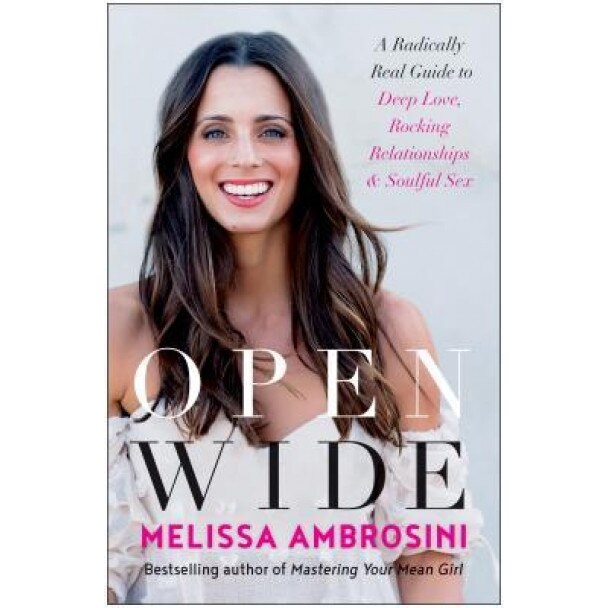 Open Wide: The No B.S. Guide to Deep Love and Soulful Sex,