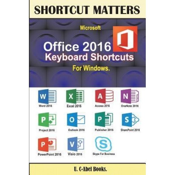 Microsoft Office 2016 Keyboard Shortcuts for Windows, U. C-Abel Books (Author)