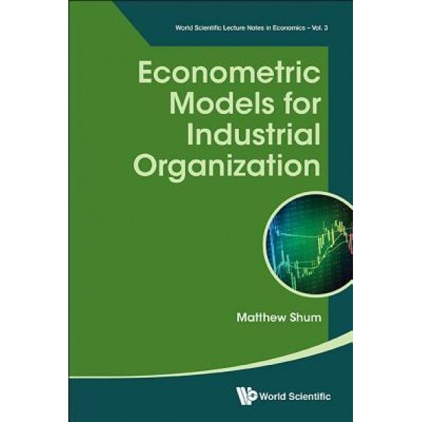 Econometric Models for Industrial Organization, Matthew Shum (Author)