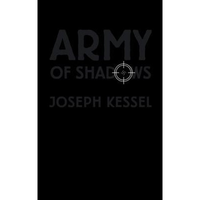 Army of Shadows, Joseph Kessel (Author)