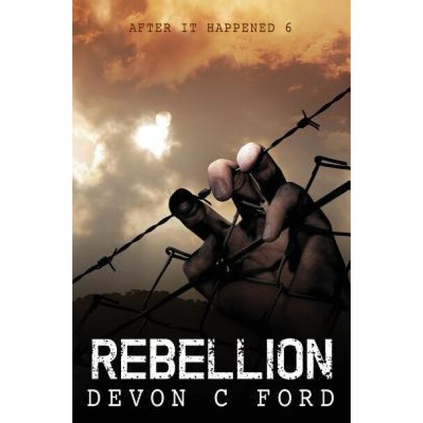 After It Happened: Rebellion, Devon C. Ford (Author)