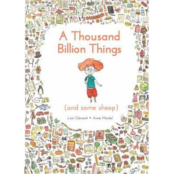 A Thousand Billion Things (and Some Sheep), Loic Clement (Author)
