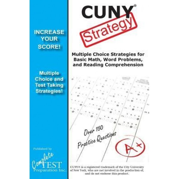 CUNY Strategy: Winning Multiple Choice Strategies for the CUNY Assessment Test, Complete Test Preparation Inc (Author)