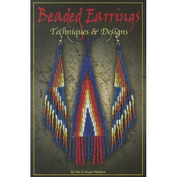 Beaded Earrings: Techniques & Design, Rex Reddick (Author)