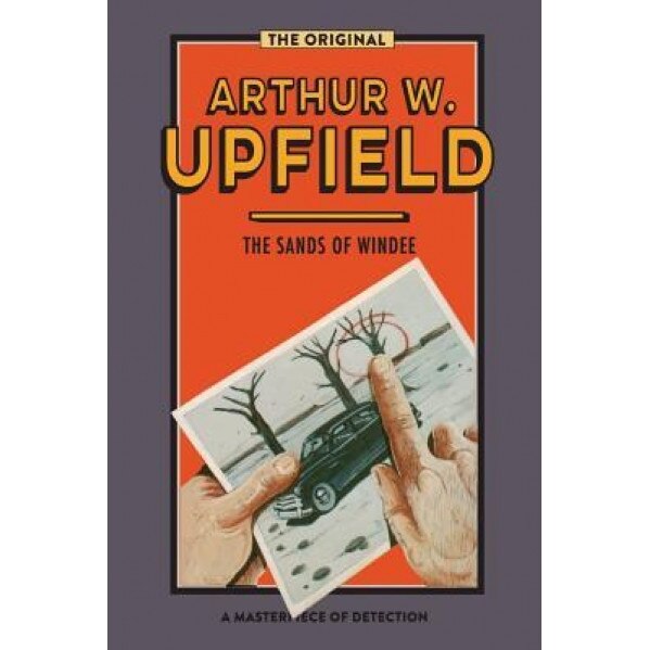 The Sands of Windee, Arthur W. Upfield (Author)
