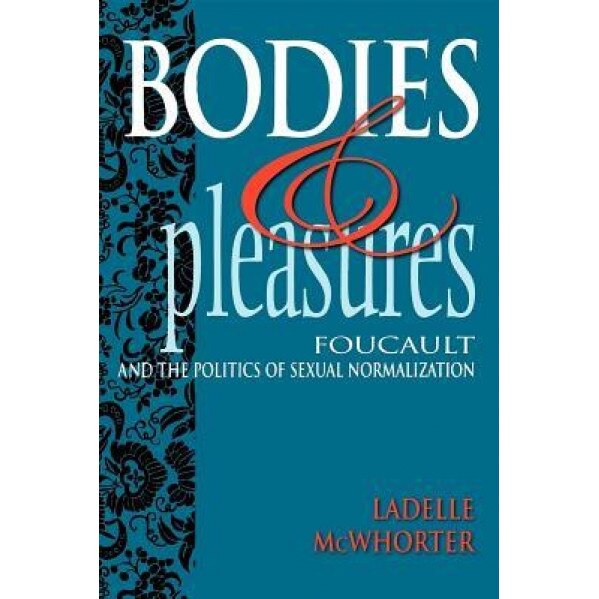 Bodies and Pleasures, Ladelle McWhorter (Author)