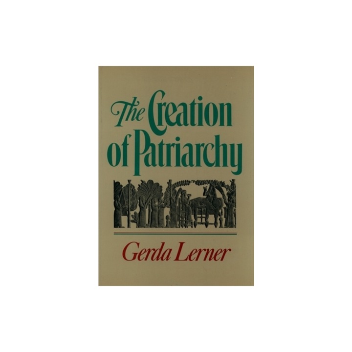 The Creation of Patriarchy, Gerda Lerner
