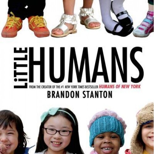 Little Humans, Brandon Stanton (Author)