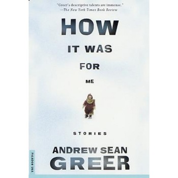 How It Was, Andrew Sean Greer (Author) How It Was, Andrew Sean Greer (Author)