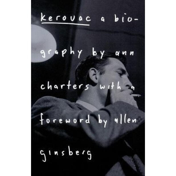 Kerouac: A Biography, Ann Charters (Author)
