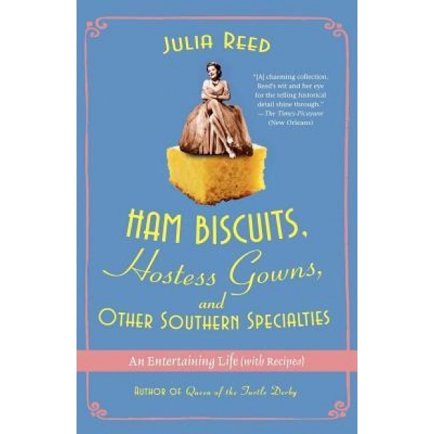 Ham Biscuits, Hostess Gowns, Julia Reed
