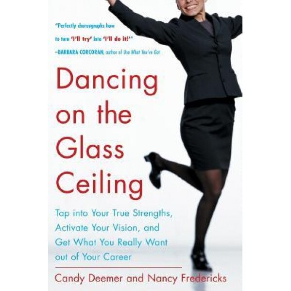 Dancing on the Glass Ceiling, Nancy Fredericks (Author)