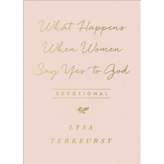 What Happens When Women Say Yes to God Devotional Milano Softone(tm), Lysa TerKeurst (Author)