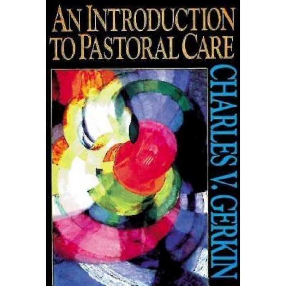 An Introduction to Pastoral Care, Charles V. Gerkin