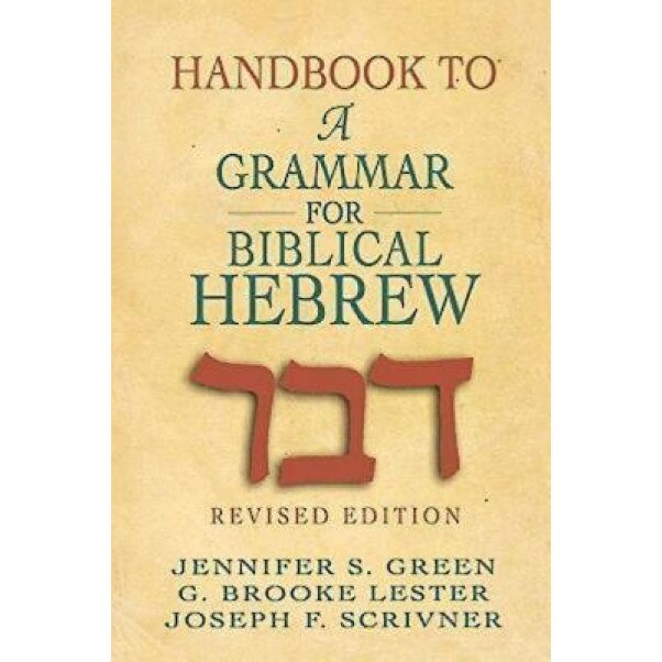 Handbook to a Grammar for Biblical Hebrew, Jennifer S. Green (Author)